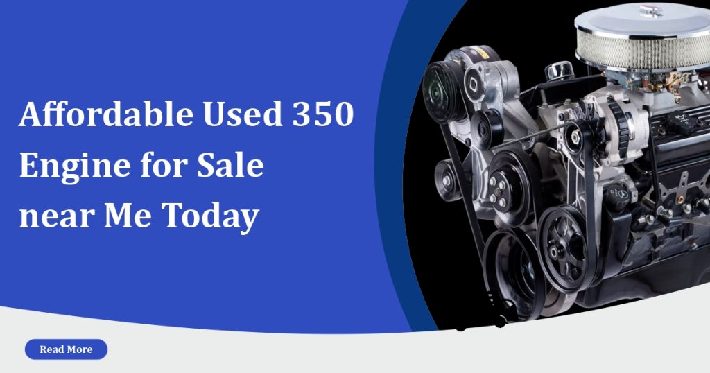 Used 350 Engine for Sale