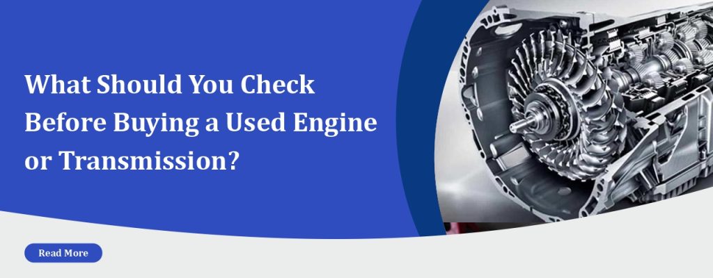 Used Engine or Transmission